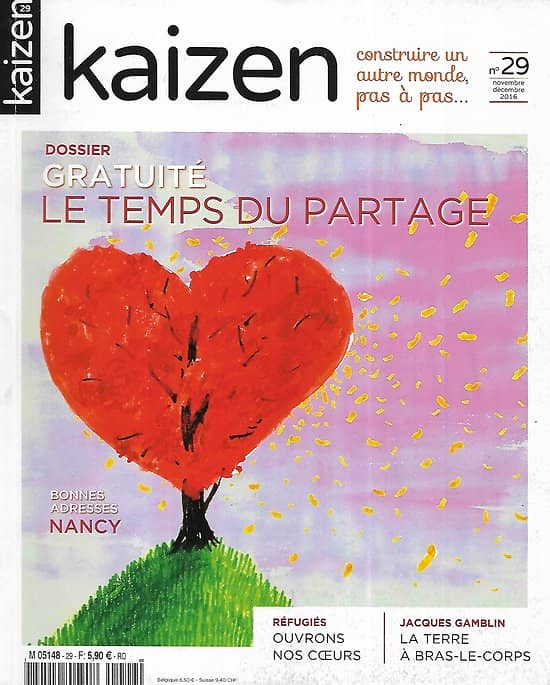 KAIZEN n°29 nov.-déc. 2016  Gratuité: le temps du partage/ Jacques Gamblin/ Chasseur d'orages/ Cuisine: l'olive/ Adresses: Nancy