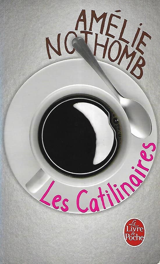 "Les Catilinaires" Amélie Nothomb/ Très bon état/ 2010/ Livre poche 