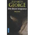 "Une douce vengeance" Elizabeth George/ Bon état/ 2005/ Livre poche