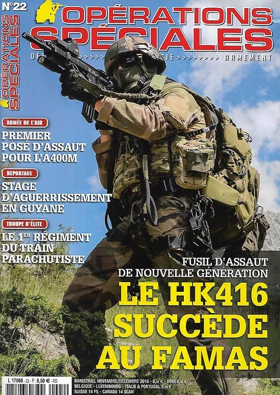 FORCES SPECIALES n°22 nov.-déc. 2016  Le HK416 succède au Famas/ L'A400M/ 1er régiment du train parachutiste/ Stage d'aguerrissement
