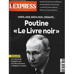 L'EXPRESS n°3722 03/11/2022  Poutine "Le Livre noir"/ Préparer sa retraite/ La méthode Tavares/ Les mystifications d'Aberkane/ Le Parlement
