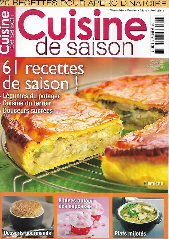 CUISINE DE SAISON n°5 fév.-avril 2011  61 recettes de saison!: Plats mijotés, cuisine de terroir, desserts gourmands/ Apéro dînatoire/ Cupcakes