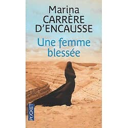 "Une femme blessée" Marina Carrère d'Encausse/ Excellent état/ 2016/ Livre poche 