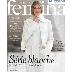 VERSION FEMINA n°1027 06/12/2021  Mode: série blanche/ Marie Gillain/ Soins neutres/ Hernie discale/ Hôtel Le Corbusier/ Téléthon: thérapie génique