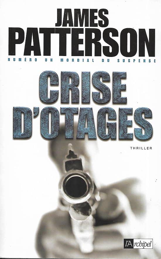 "Crise d'otages" James Patterson/ Très bon état/ 2008/ Livre broché