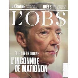 L'OBS n°3026 06/10/2022 Elisabeth Borne, l'inconnue de Matignon/ Ukraine: l'occupation russe/ Margaret Atwood/ Spécial placements/ Giraud et l'histoire du pouvoir