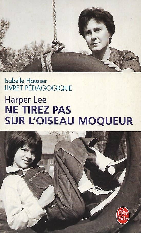 "Ne tirez pas sur l'oiseau moqueur" d'Harper Lee, livret pédagogique par Isabelle Hausser/ Très bon état/ 2006/ Livre poche