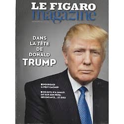 LE FIGARO MAGAZINE n°22343 10/06/2016  Dans la tête de Donald Trump/ La "saison" anglaise/  Sabine Weiss, le monde d'hier/ Le Pays basque espagnol