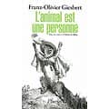 "L'animal est une personne" Franz-Olivier Giesbert/ Excellent état/ 2016/ Livre poche