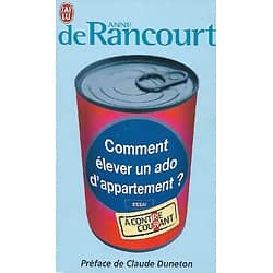 "Comment élever un ado d'appartement" Anne de Rancourt, préface de Claude Duneton/ Bon état/ Livre poche