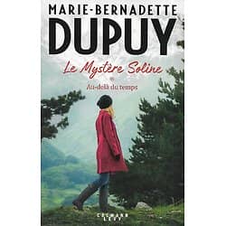 "Le Mystère Soline I. Au-delà du temps" Marie-Bernadette Dupuy/ Très bon état d'usage/ 2021/ Livre grand format