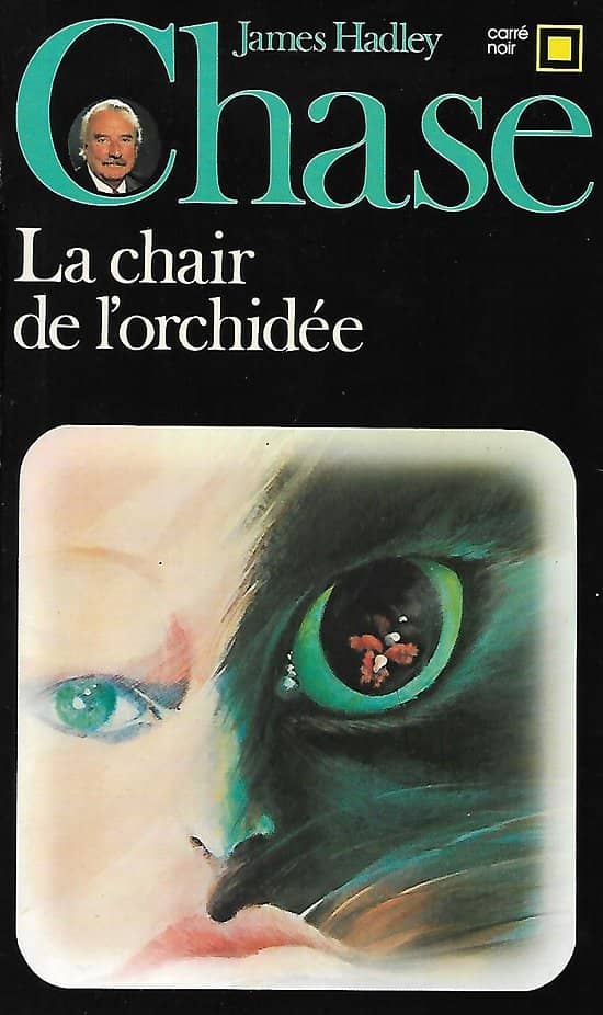 "La chair de l'orchidée" James Hadley Chase/ Bon état/ Carré Noir/ 1989/ Livre poche 