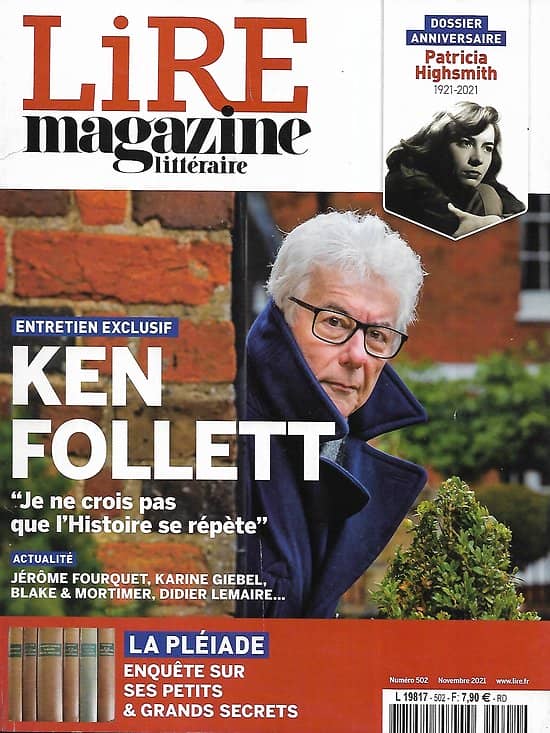 LIRE MAGAZINE LITTERAIRE n°502 novembre 2021  Ken Follett, entretien exclusif/ Dossier anniversaire: Patricia Highsmith/ Enquête: La Pléiade