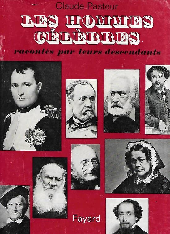 "Les hommes célèbres racontés par leurs descendants" Claude Pasteur/ Bon état d'usage-correct/ 1965/ Livre broché