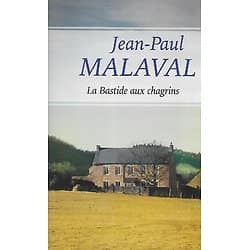 "La Bastide aux chagrins" Jean-Pierre Malaval/ Excellent état/ 2016/ Livre relié