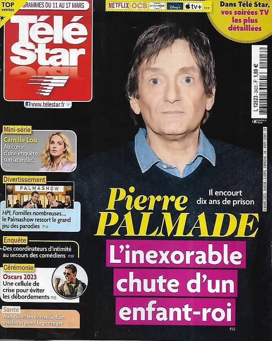 TELE STAR n°2423 11/03/2023  Pierre Palmade, la chute/ Camille Lou/ Palmashow/ Michel Bouquet/ Elise Lucet/ Julie Gayet