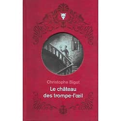 "Le château des trompe-l'oeil" de Christophe Bigot/ Très bon état/ 2022/ Beau livre relié