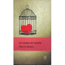 "Le caveau de famille" Katarina Mazetti/ Bon état d'usage/ 2011/ Livre broché