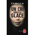 "Un cri sous la glace" Camilla Grebe/ Très bon état/ 2020/ Livre poche