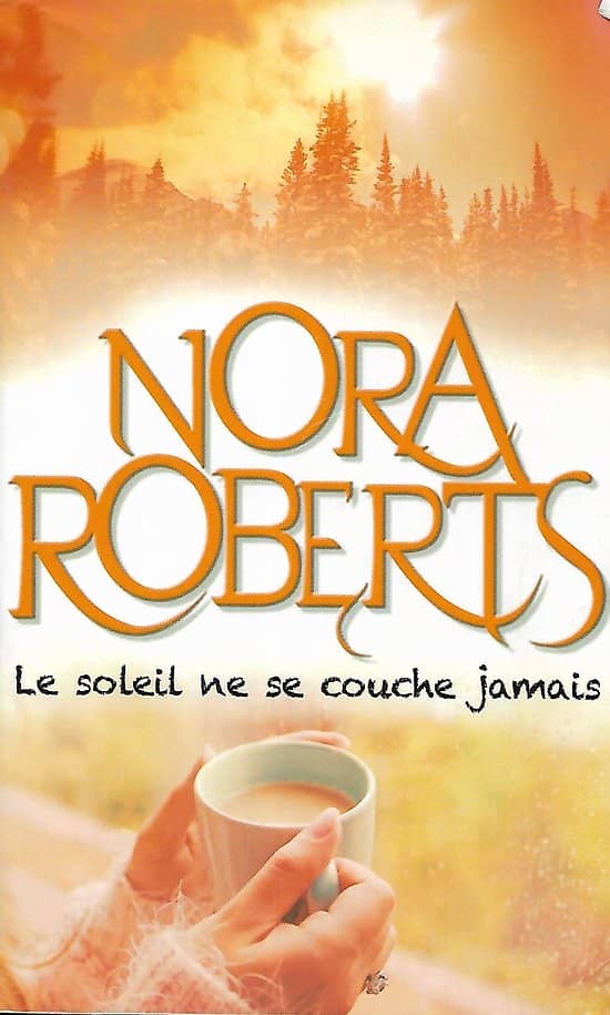 "Le soleil ne se couche jamais" Nora Roberts/ Bon état/ 2018/ Livre broché