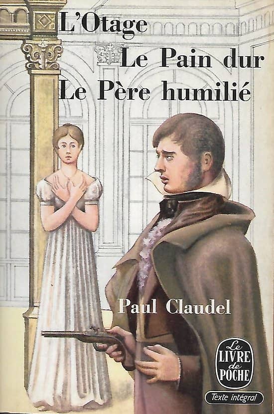 "L'Otage", "Le Pain dur" et "Le Père humilié" de Paul Claudel/ Bon état/ 1963/ Livre poche