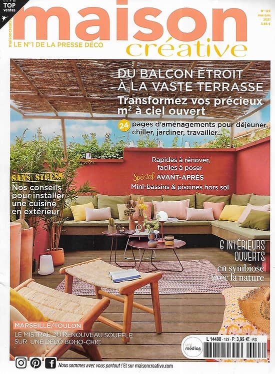 MAISON CREATIVE n°123 mai-juin 2021 Transformez votre balcon ou terrasse/ Intérieurs en symbiose avec la nature/ Mini-bassins/ Cuisine en extérieur/ Marseille-Toulon, déco boho-chic
