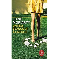 "Un peu, beaucoup, à la folie" Liane Moriarty/ Bon état/ 2019/ Livre poche