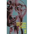 "Mon chien Stupide" John Fante/ Bon état/ 2009/ Livre poche
