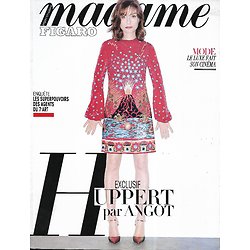 MADAME FIGARO n°22325 20/05/2016  Exclusif: Isabelle Huppert par Angot/ Le luxe fait son cinéma/ Agents du 7è art/ Sexy héroïnes arty/ Odyssée des spas