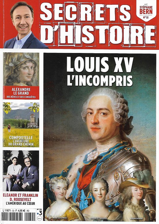 SECRETS D'HISTOIRE n°32 déc.2021-fév.2022  Louis XV l'incompris/ Alexandre le Grand/ Les Roosevelt/ Saint-Jacques-de-Compostelle/ Madame de Sévigné/ La Catalogne