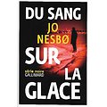 "Du sang sur la glace" Jo Nesbo/ Très bon état/ 2015/ Livre broché 