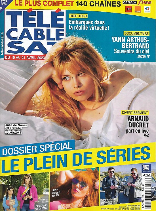 Télé Cable Sat n°1719 15/04/2023  Dossier spécial: Le plein de séries/ Julia Nunez "Bardot"/ Yann Arthus-Bertrand/ Arnaud Ducret/ Robert Downey Jr "Iron Man"