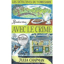 "Les détectives du Yorkshire Tome 1: Rendez-vous avec le crime" Julia Chapman/ Très bon état/ 2018/ Livre broché