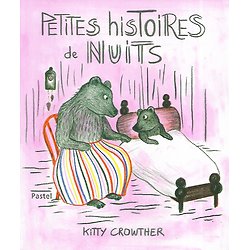 "Petites histoires de nuits" Kitty Crowther/ Très bon état/ 2018/ Livre broché