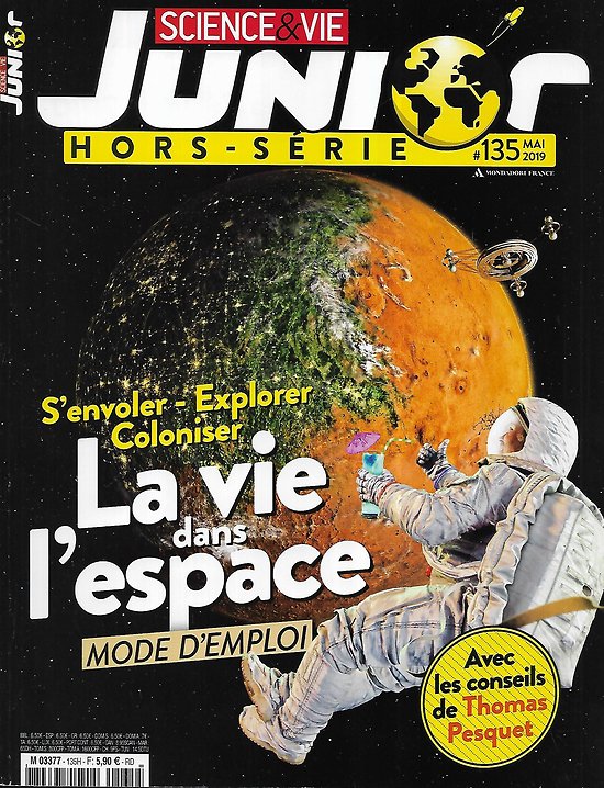 SCIENCE & VIE JUNIOR n°135H mai 2019  S'envoler, explorer, coloniser: La vie dans l'espace, mode d'emploi; avec les conseils de Thomas Pesquet