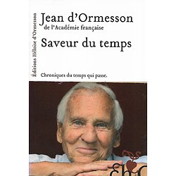 "Saveur du temps: Chroniques du temps qui passe" Jean d'Ormesson, de l'Académie Française/ Très bon état/ 2009/ Livre broché
