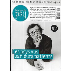 LE CERCLE PSY n°1 juin-août 2011  Les psys vus par leurs patients/ Boris Cyrulnik analyse la honte/ Souffrance au travail: le burn-out/ Le mal de mère