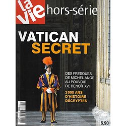 LA VIE n°25H hors-série  Vatican secret: 2000 ans d'histoire décryptés, des fresques de Michel-Ange au pouvoir de Benoît XVI