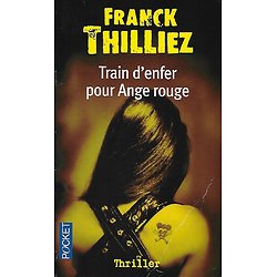 "Train d'enfer pour Ange rouge" Franck Thilliez/ Etat d'usage/ 2010/ Livre poche  