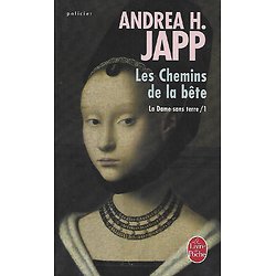 "Les Chemins de la Bête. La Dame sans terre 1" Andrea H.Japp/ Très bon état/ 2009/ Livre poche