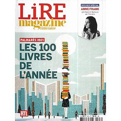 LIRE MAGAZINE LITTERAIRE n°503 déc.2021-janv.2022  Dossier Anne Frank/ Les 100 livres de 2021/ Jérôme Fourquet & Cassely/ Jean-Christophe Grangé