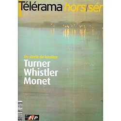 TELERAMA n°124H Hors-série 2004  Turner, Whistler, Monet: Un siècle de lumière
