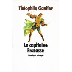 "Le capitaine Fracasse" T.Gautier/ Classiques abrégés/ Bon état/ 2000/ Livre broché