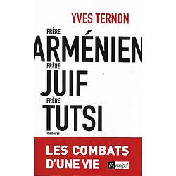 "Frère Arménien, frère Juif, frère Tutsi: Les combats d'une vie" Yves Ternon/ Très bon état/ 2019/ Livre broché