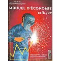 LE MONDE DIPLOMATIQUE n°7H 2016 Manuel d'économie critique: Libre-échange, marché, finance, emploi, dette, mondialisation...