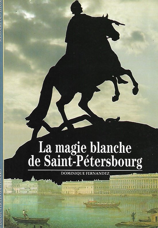 "La magie blanche de Saint-Pétersbourg" Dominique Fernandez/ Très bon état/ Découverte Gallimard/ Livre poche 