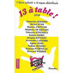 "13 à table!" Nouvelles-2016-Bussi, Chattam, Bourdin, Kennedy, Giebel, .../ Très bon état/ Livre poche 