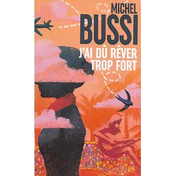 "J'ai dû rêver trop fort" Michel Bussi/ Bon état/ 2019/ Livre grand format 