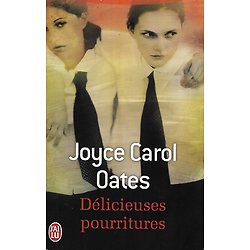 "Délicieuses pourritures" Joyce Carol Oates/ Bon état/ 2009/ Livre poche