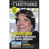 LES MYSTERES DE L'HISTOIRE n°17 oct.-déc. 2021  Bernard Tapie: Splendeur et décadence d'un héros populaire